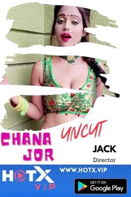 Download [18+] Chana Jor (2021) UNRATED Hindi HotX Short Film 480p | 720p | 1080p WEB-DL