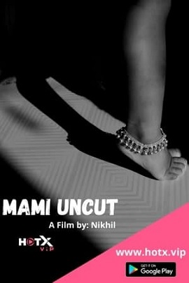 Download [18+] Mami (2021) UNRATED Hindi HotX Short Film 480p | 720p | 1080p WEB-DL