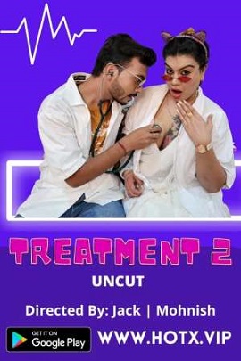 Download [18+] Treatment 2 (2021) UNRATED Hindi HotX Short Film 480p | 720p | 1080p WEB-DL