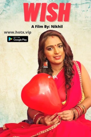 Download [18+] Wish (2021) UNRATED Hindi HotX Short Film 480p | 720p | 1080p WEB-DL