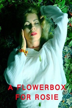 Download [18+] A Flowerbox for Rosie (2021) UNRATED English Film 480p | 720p | 1080p WEB-DL