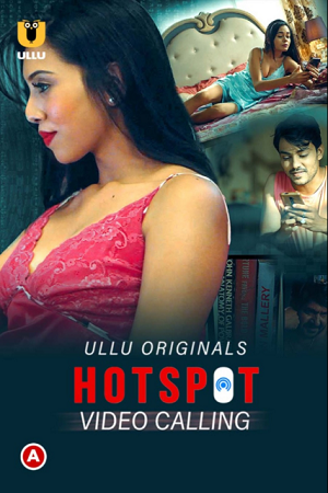 Download [18+] Hotspot: Video Calling (2021) S01 Hindi Ullu Originals WEB Series 480p | 720p | 1080p WEB-DL