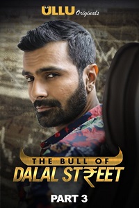Download [18+] The Bull Of Dalal Street (2020) S01 Part 3 Hindi Ullu Originals WEB Series 480p | 720p | 1080p WEB-DL