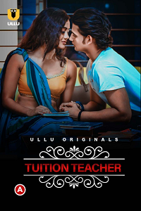 Download [18+] Charmsukh: Tuition Teacher (2021) S01 Hindi Ullu Originals WEB Series 480p | 720p | 1080p WEB-DL