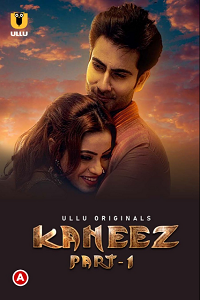 Download [18+] Kaneez Part 1 (2021) S01 Hindi Ullu Originals WEB Series 480p | 720p | 1080p WEB-DL