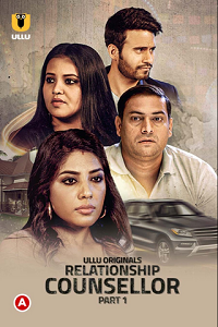 Download [18+] Relationship Counsellor Part 1 (2021) S01 Hindi Ullu Originals WEB Series 480p | 720p | 1080p WEB-DL