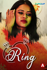 Download [18+] Ring (2022) S01 {Episode 2 Added} Hindi GupChup WEB Series 480p | 720p | 1080p WEB-DL