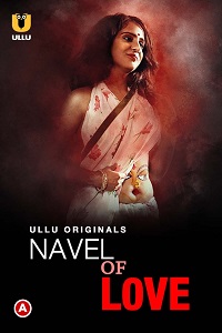 Download [18+] Navel of love (2022) S01 Hindi Ullu Originals WEB Series 480p | 720p | 1080p WEB-DL