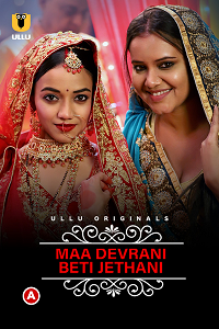 Download [18+] CharmSukh: Maa Devrani Beti Jethan S01 (2022) Hindi Ullu Originals Complete Series 720p | 1080p WEB-DL