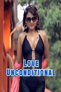 Download [18+] Love Unconditional (2022) UNRATED Hindi Short Film 480p | 720p WEB-DL