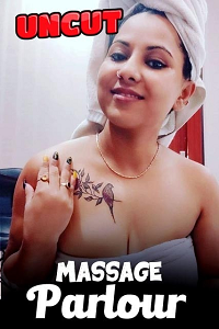 Download [18+] Massage Parlour Part 1 (2022) UNRATED Hindi NiFlix Short Film 480p | 720p WEB-DL