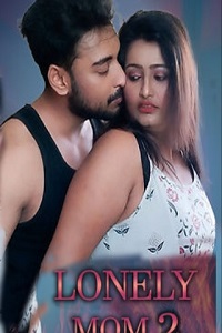 Download [18+] Lonely Mom 2 (2022) UNRATED Hindi XPrime Short Film 480p | 720p WEB-DL