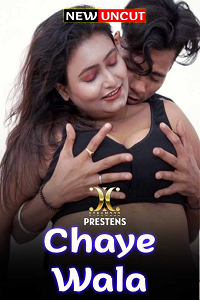 Download [18+] Chaye Wala (2022) UNRATED Hindi Xtramood Short Film 480p | 720p WEB-DL