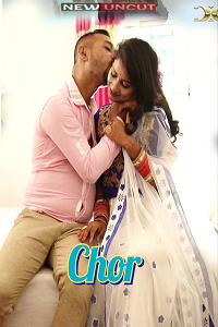 Download [18+] Chor (2022) UNRATED Hindi Xtramood Short Film 480p | 720p WEB-DL