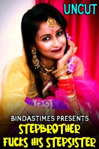 Download [18+] Stepbrother F*cks His Stepsister (2022) UNRATED Hindi BindasTimes Short Film 480p | 720p WEB-DL