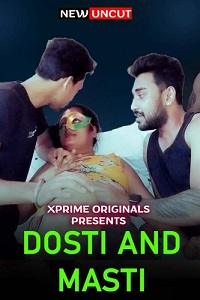 Download [18+] Dosti And Masti (2022) UNRATED Hindi XPrime Short Film 480p | 720p WEB-DL