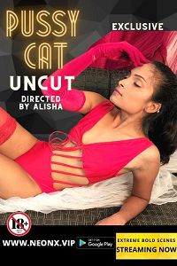 Download [18+] Pussy Cat (2022) UNRATED Hindi NeonX Originals Short Film 480p | 720p WEB-DL