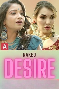 Download [18+] Naked Desire (2022) UNRATED Hindi HotX Originals Short Film 480p | 720p WEB-DL