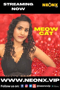 Download [18+] Meow Cat (2022) UNRATED Hindi NeonX Originals Short Film 480p | 720p WEB-DL