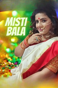 Download [18+] Misti Bala (2022) UNRATED Hindi NeonX Originals Short Film 480p | 720p WEB-DL