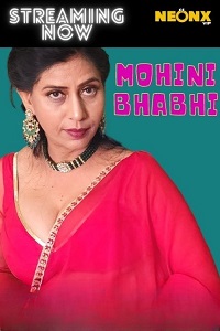 Download [18+] Mohini Bhabhi (2022) UNRATED Hindi NeonX Originals Short Film 480p | 720p WEB-DL