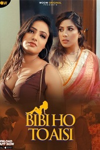Download [18+] Biwi Ho To Aisi (2023) S01 Complete Hindi WOOW WEB Series 720p | 1080p WEB-DL