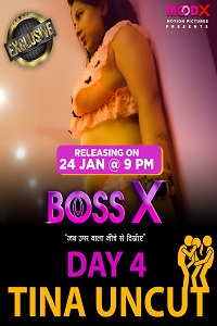 Download [18+] Boss X Day 4 Tina Uncut (2023) UNRATED Hindi MoodX Originals Short Film 480p | 720p WEB-DL
