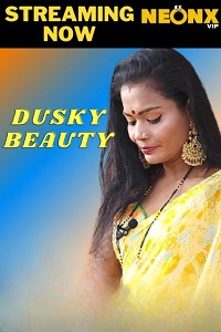 Download [18+] Dusky Beauty (2023) UNRATED Hindi NeonX Originals Short Film 480p | 720p WEB-DL