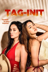 Download [18+] Tag Init (2023) UNRATED Tagalog Full Movie 480p | 720p WEB-DL