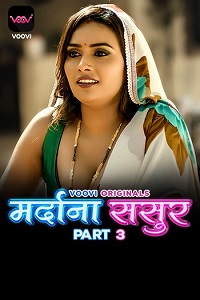 Download [18+] Mardana Sasur (2023) S01 Part 3 Hindi Voovi Complete WEB Series 720p WEB-DL
