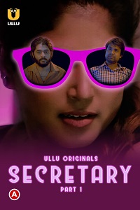 Download [18+] Secretary (2023) S01 Part 1 Hindi ULLU Originals Complete WEB Series 480p | 720p | 1080p WEB-DL