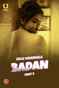 Download [18+] Badan (2023) S01 Part 3 Hindi ULLU Originals Complete WEB Series 720p | 1080p WEB-DL