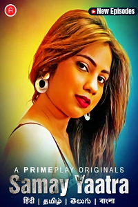 Download [18+] Samay Yaatra (2023) S01 [Episode 4 To 5] Hindi PrimePlay WEB Series 720p | 1080p WEB-DL