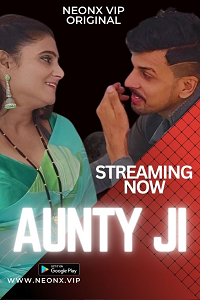 Download [18+] Aunty Ji (2023) UNRATED Hindi NeonX Originals Short Film 480p | 720p WEB-DL