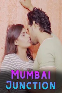 Download [18+] Mumbai Junction (2023) UNRATED Hindi Short Film 480p | 720p WEB-DL