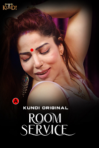 Download [18+] Room Service (2023) S01 [Episode 1 To 2] Hindi KundiApp WEB Series 720p | 1080p WEB-DL