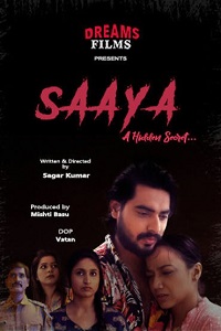 Download [18+] Saaya (2023) S01 [Episode 1 To 4] Hindi DreamsFilms WEB Series 720p | 1080p WEB-DL