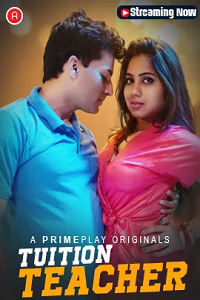 Download [18+] Tuition Teacher (2023) S01 [Episode 1 To 4] Hindi PrimePlay WEB Series 720p | 1080p WEB-DL