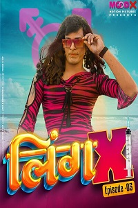 Download [18+] Ling X (2023) S01 {Episode 5 Added} Hindi MoodX WEB Series 720p WEB-DL