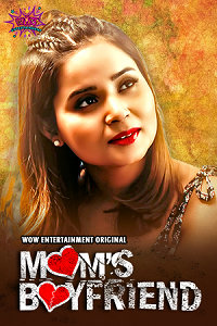 Download [18+] Moms Boyfriend (2023) S01 [Episode 3 To 4] Hindi WoW WEB Series 720p | 1080p WEB-DL