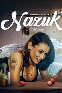 Download [18+] Nazuk (2023) S01 {Episode 3 Added} Hindi PrimeShots WEB Series 720p WEB-DL