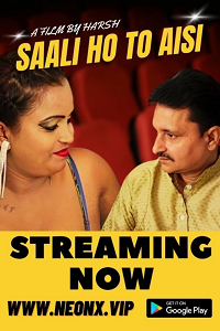 Download [18+] Saali Ho To Aisi (2023) UNRATED Hindi NeonX Originals Short Film 480p | 720p WEB-DL