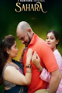 Download [18+] Sahara (2023) S01 [Episode 5 To 7] Hindi Hunters WEB Series 720p | 1080p WEB-DL