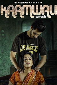 Download [18+] Kaamwali (2023) S01 {Episode 4 Added} Hindi PrimeShots WEB Series 720p WEB-DL