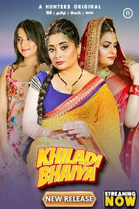 Download [18+] Khiladi Bhaiya (2023) S01 [Episode 5 To 8] Hindi Hunters WEB Series 720p | 1080p WEB-DL
