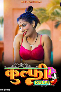 Download [18+] Kulfi (2023) UNRATED Hindi Bijli Short Film 480p | 720p WEB-DL