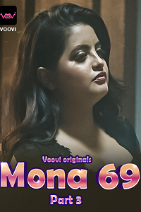 Download [18+] Mona 69 (2023) S01 Part 3 Hindi Voovi Complete WEB Series 480p | 720p | 1080p WEB-DL