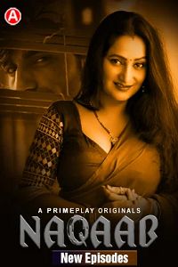 Download [18+] Naqaab (2023) S01 [Episode 4 To 7] Hindi PrimePlay WEB Series 720p | 1080p WEB-DL