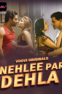 Download [18+] Nehlee Par Dehla (2023) S01 Part 1 Hindi Voovi Complete WEB Series 480p | 720p | 1080p WEB-DL