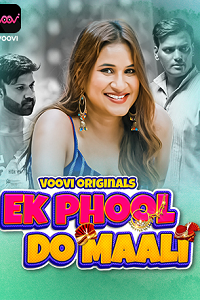 Download [18+] Ek Phool Do Maali (2023) S01 Part 1 Hindi Voovi Complete WEB Series 480p | 720p | 1080p WEB-DL